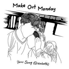 Your Song (Elizabeth) mp3 Single by Make Out Monday