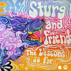 The Lessons So Far mp3 Album by Sturg And Friends