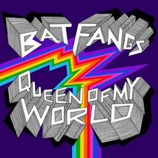 Queen of My World mp3 Album by Bat Fangs