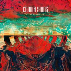 2021 - Context Fearless Pt. I (Live Expanded) mp3 Album by Crown Lands