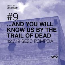 Sessões Selo Sesc #9: ...And You Will Know Us by the Trail of Dead mp3 Live by ...And You Will Know Us By The Trail Of Dead