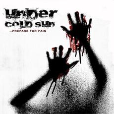 ...Prepare for Pain mp3 Album by Under Cold Sun