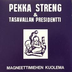 Magneettimiehen kuolema mp3 Album by Pekka Streng & Tasavallan Presidentti