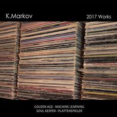 2017 Works mp3 Artist Compilation by K. Markov