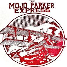 The Mojo Parker Express mp3 Album by Mojo Parker