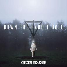Down the Rabbit Hole mp3 Album by Citizen Soldier