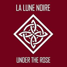 Under the Rose mp3 Album by La Lune Noire
