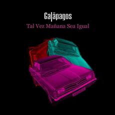 Tal Vez Mañana Sea Igual mp3 Album by Galápagos