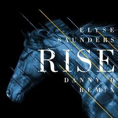 Rise (DJ DANNY D Remix) mp3 Single by Elyse Saunders