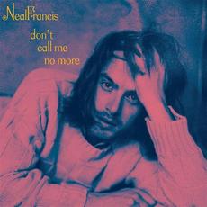 Don't Call Me No More mp3 Single by Neal Francis