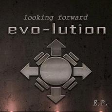 Looking Forward E.P. mp3 Album by Evo-lution