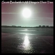 All Things In Their Time mp3 Album by Scott Beckwith
