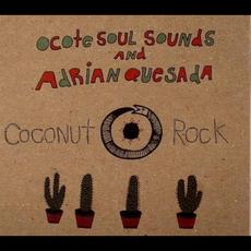Coconut Rock mp3 Album by Ocote Soul Sounds & Adrian Quesada