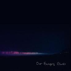 Our Hungry Ghosts mp3 Album by Our Hungry Ghosts