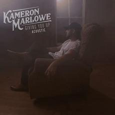 Giving You Up (Acoustic) mp3 Single by Kameron Marlowe