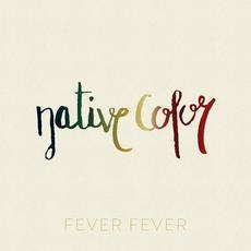 Native Color mp3 Album by Fever Fever
