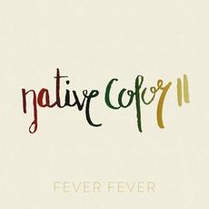 Native Color II mp3 Album by Fever Fever