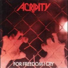 For Freedom I Cry mp3 Album by Acridity