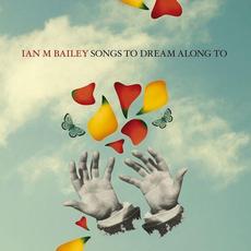 Songs To Dream Along To mp3 Album by Ian M Bailey