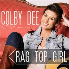 Rag Top Girl mp3 Single by Colby Dee