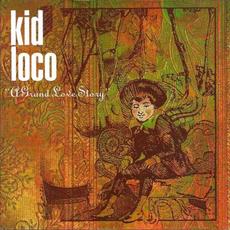 A Grand Love Story mp3 Album by Kid Loco