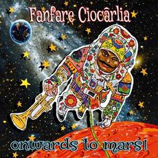 Onwards to Mars! mp3 Album by Fanfare Ciocarlia