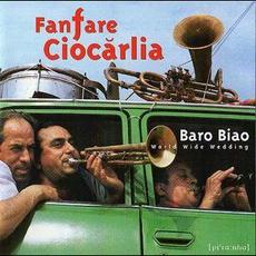 Baro Biao: World Wide Wedding mp3 Album by Fanfare Ciocarlia
