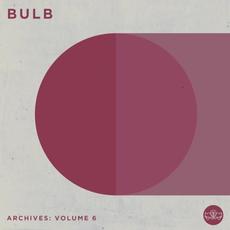Archives: Volume 6 mp3 Album by Bulb
