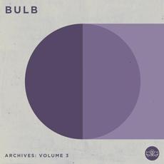 Archives: Volume 3 mp3 Album by Bulb