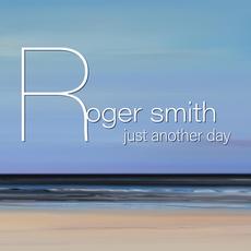 Just Another Day mp3 Album by Roger Smith