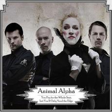 You Pay for the Whole Seat, but You'll Only Need the Edge mp3 Album by Animal Alpha
