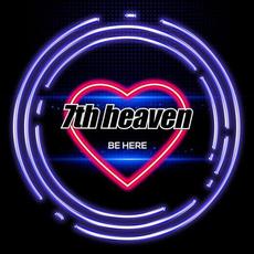 Be Here mp3 Album by 7th Heaven