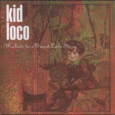 Prelude to a Grand Love Story mp3 Remix by Kid Loco