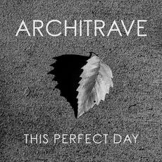 This Perfect Day mp3 Album by Architrave