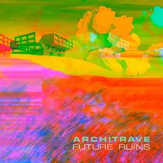 Future Ruins mp3 Album by Architrave