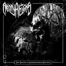 The Tragedy in Understanding Nothing mp3 Album by Agony Reigns