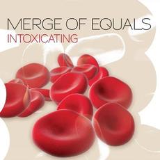 Intoxicating mp3 Album by Merge Of Equals