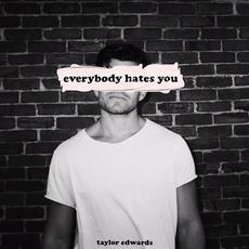 Everybody Hates You mp3 Single by Taylor Edwards