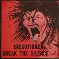 Break the Silence mp3 Album by Executioner