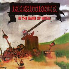 In the Name of Metal (Re-Issue) mp3 Album by Executioner
