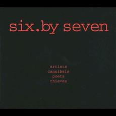 Artists, Cannibals, Poets, Thieves mp3 Album by Six By Seven