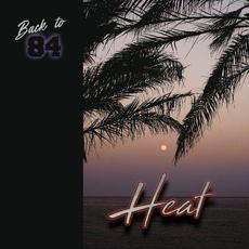 Heat mp3 Album by Back to 84