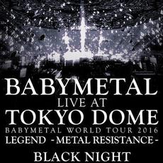 BABYMETAL WORLD TOUR 2016 LEGEND - METAL RESISTANCE - BLACK NIGHT mp3 Live by BABYMETAL