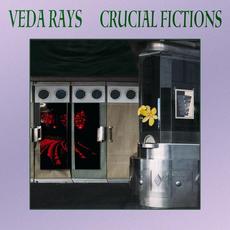 Crucial Fictions mp3 Album by Veda Rays