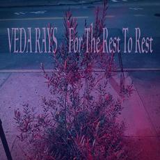 For the Rest to Rest mp3 Album by Veda Rays