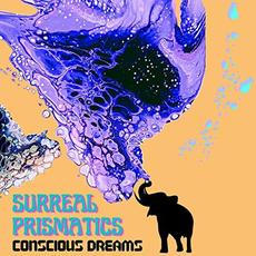 Conscious Dreams mp3 Album by Surreal Prismatics