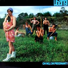 Oh No, I'm Pregnant! mp3 Album by Ubangi