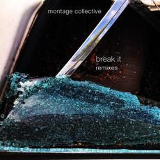 Break It (Remixes) mp3 Remix by Montage Collective