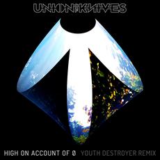 High on Account of 0 (YOUTH Destroyer Remix) mp3 Remix by Union of Knives