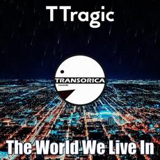 The World We Live In mp3 Single by TTRAGIC